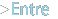 Entre